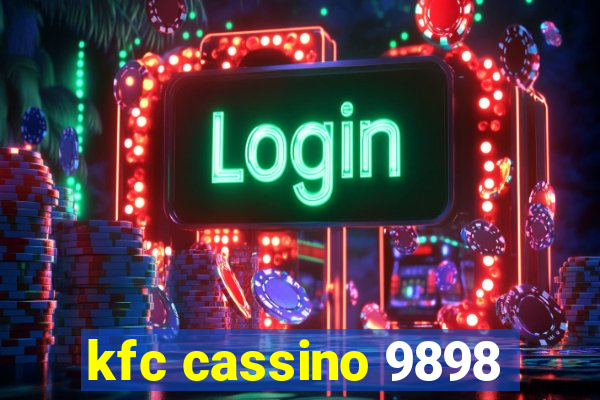 kfc cassino 9898